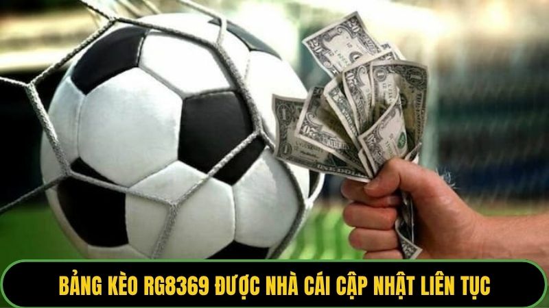 Bảng kèo Rg8369 được nhà cái cập nhật liên tục