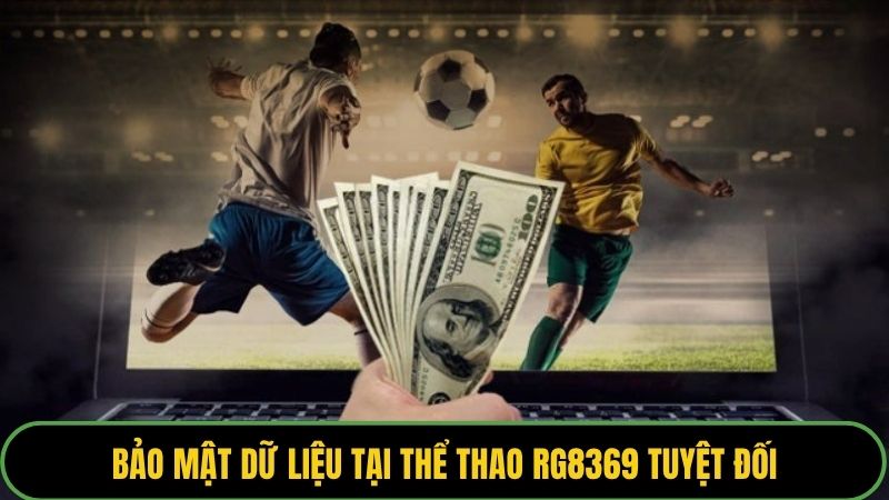 Bảo mật dữ liệu tại thể thao RG8369 tuyệt đối