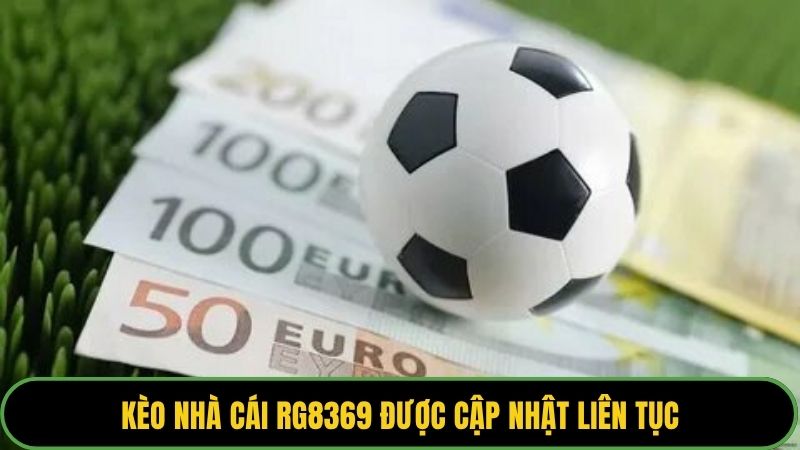 Kèo nhà cái RG8369 được cập nhật liên tục