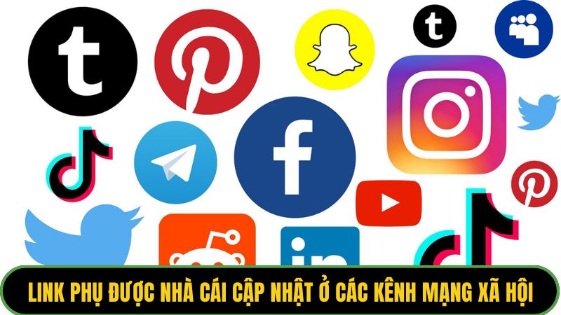 Link phụ được nhà cái cập nhật ở các kênh mạng xã hội