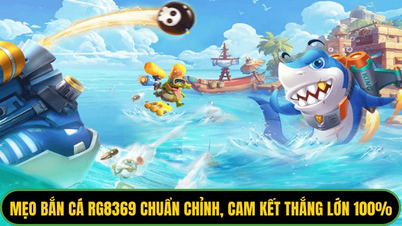 Mẹo bắn cá rg8369
