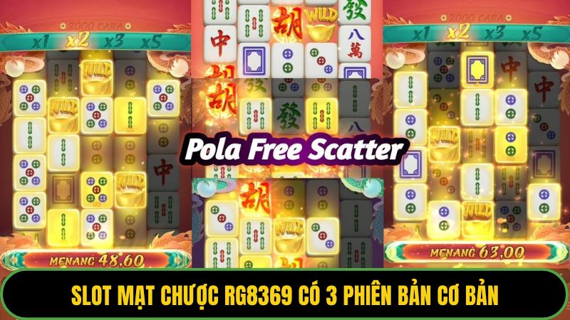 Slot mạt chược RG8369 có 3 phiên bản cơ bản