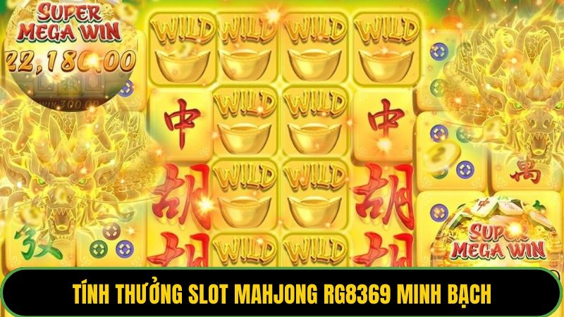 Tính thưởng slot mahjong RG8369 minh bạch