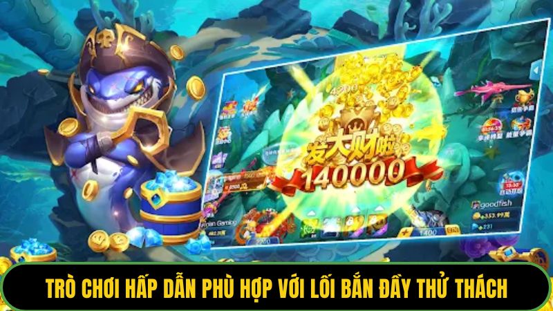 Trò chơi hấp dẫn phù hợp với lối bắn đầy thử thách