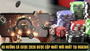 Xu Hướng Cá Cược 2026